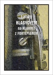 Łatwy klasycyzm na klarnet z fortepianem - Andrzej Razumowski - Książki o muzyce - miniaturka - grafika 1