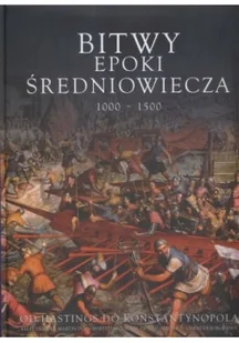 Bitwy epoki Średniowiecza 1000 1500 - Felietony i reportaże - miniaturka - grafika 1