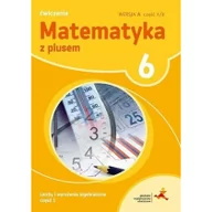 Podręczniki dla szkół podstawowych - GWO Matematyka z plusem 6 Liczby i wyrażenia algebraiczne, część 1 Zeszyt ćwiczeń, wersja A, część 1-3. Klasa 6 Szkoła podstawowa Matematyka - Praca zbior - miniaturka - grafika 1