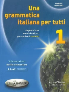 Una grammatica italiana per tutti 1 książka - Latino Aessandra, Muscolino Marida - Książki do nauki języka włoskiego - miniaturka - grafika 1