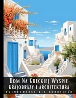 E-booki - kultura i sztuka - Kolorowanka dla dorosłych. Dom Na Greckiej Wyspie. Krajobrazy i architektura - miniaturka - grafika 1