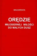 Filozofia i socjologia - Orędzie miłosiernej miłości do małych dusz - miniaturka - grafika 1