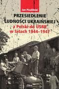 Historia świata - Libra Pl Przesiedlenie ludności ukraińskiej z Polski do USRR w latach 1944-1947 - Pisuliński Jan - miniaturka - grafika 1