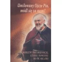 Umiłowany Ojcze Pio, módl się za nami! - Tum - Religia i religioznawstwo - miniaturka - grafika 1