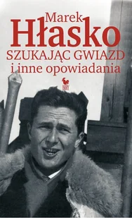 Marek Hłasko Szukając gwiazd i inne opowiadania - Proza - miniaturka - grafika 4