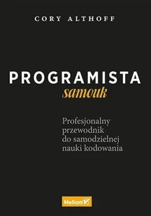 Programista samouk. Profesjonalny przewodnik do samodzielnej nauki kodowania - Książki o programowaniu - miniaturka - grafika 1