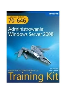 PROMISE Administrowanie Windows Server 2008 Egzamin MCITP 70-646 Podręcznik do samodzielnej nauki Training Kit - Nauka - miniaturka - grafika 2
