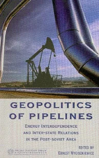 Geopolitics of Pipelines - Podręczniki dla szkół wyższych - miniaturka - grafika 1