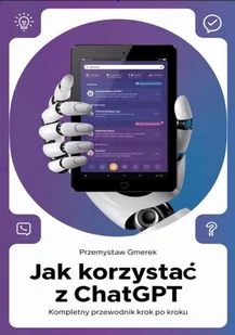 Jak korzystać z ChatGPT: Kompletny przewodnik krok po kroku - E-booki - poradniki - miniaturka - grafika 1