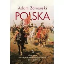 Wydawnictwo Literackie Polska Opowieść o dziejach niezwykłego narodu 966-2008 - Adam Zamoyski - Historia Polski - miniaturka - grafika 1