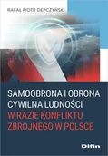 Historia świata - Samoobrona i obrona cywilna ludności w razie konfliktu zbrojnego w Polsce - Rafał Piotr Depczyński - książka - miniaturka - grafika 1