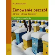 Poradniki hobbystyczne - Zimowanie pszczół Zdrowe i silne aż do wiony - Kohfink Marc-Wilhelm - miniaturka - grafika 1