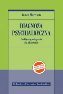 Wydawnictwo Uniwersytetu Jagiellońskiego Diagnoza psychiatryczna (wyd.2, zgodne z DSM-5) James Morrison - Psychologia - miniaturka - grafika 1