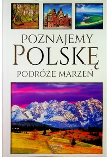 Poznajemy Polskę Podróże Marzeń - Książki podróżnicze - miniaturka - grafika 1