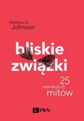 Poradniki hobbystyczne - Bliskie Związki 25 Największych Mitów Matthew D Johnson - miniaturka - grafika 1