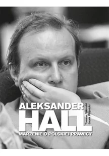 Aleksander Hall. Marzenie o polskiej prawicy - Biografie i autobiografie - miniaturka - grafika 2