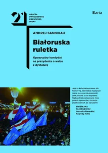 Andrej Sannikau Białoruska ruletka - Felietony i reportaże - miniaturka - grafika 2