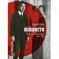 Arcana Hirohito. Tajemnica cesarza Showa 1901-1989 Jakub Polit - Biografie i autobiografie - miniaturka - grafika 1