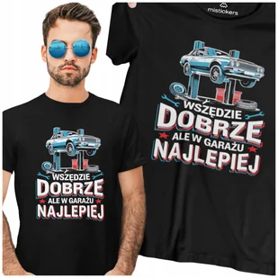 KOSZULKA PREZENT DLA MECHANIKA WSZĘDZIE DOBRZE ALE W GARAŻU NAJLEPIEJ - Koszulki męskie - miniaturka - grafika 1