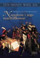 Biografie i autobiografie - Napoleon i Jego Marszałkowie - miniaturka - grafika 1