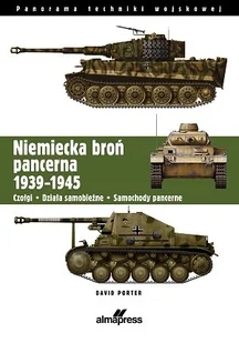 Niemiecka broń pancerna 1939-1945 Czołgi działa samobieżne samochody pancerne Porter David - Poradniki hobbystyczne - miniaturka - grafika 1