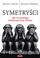 E-booki - nauka - Symetryści. Jak się pomaga autokratycznej władzy - miniaturka - grafika 1