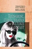 Eseje - Tożsamość ciało i władza w kulturze instant Zbyszko Melosik - miniaturka - grafika 1
