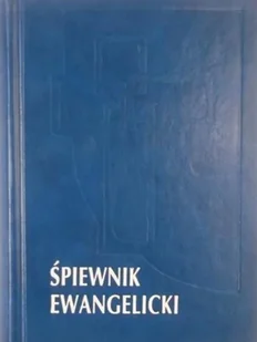 Śpiewnik ewangelicki - Książki o kulturze i sztuce - miniaturka - grafika 1