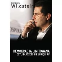 Zysk i S-ka Demokracja limitowana, czyli dlaczego nie lubię III RP - Bronisław Wildstein - Eseje - miniaturka - grafika 1