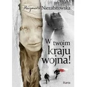 Felietony i reportaże - KARTA W twoim kraju wojna - MAŁGORZATA NIEZABITOWSKA - miniaturka - grafika 1