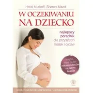Poradniki dla rodziców - W oczekiwaniu na dziecko. Najlepszy poradnik dla przyszłych matek i ojców - miniaturka - grafika 1