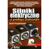 Podręczniki dla szkół wyższych - Silniki elektryczne w praktyce elektronika - Przepiórkowski Jacek - miniaturka - grafika 1