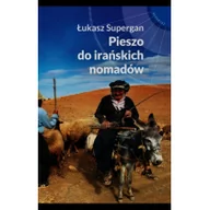 Felietony i reportaże - Muza Pieszo do irańskich nomadów - Supergan Łukasz - miniaturka - grafika 1