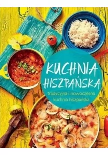 Olesiejuk Sp. z o.o. Kuchnia hiszpańska - Tradycyjna i nowoczesna kuchnia hiszpańska - Praca zbiorowa - Książki kucharskie - miniaturka - grafika 2
