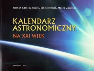 Kalendarz Astronomiczny na XXI wiek - Fizyka i astronomia - miniaturka - grafika 1