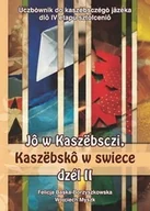 Pozostałe języki obce - Jô w kaszëbsczi, kaszëbskô w swiece. Część 2 - miniaturka - grafika 1