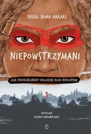 Pozostałe książki - Niepowstrzymani. Jak przejęliśmy władzę nad światem - miniaturka - grafika 1