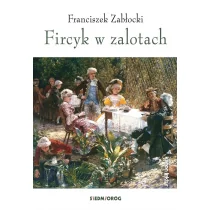 FIRCYK W ZALOTACH Franciszek Zabłocki - Lektury szkoła podstawowa - miniaturka - grafika 1