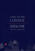 Ekonomia - Instytut Ludwiga von Misesa Ludwig von Mises Ludzkie działanie - miniaturka - grafika 1