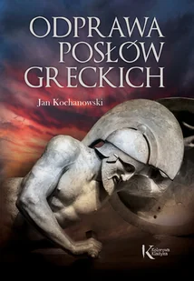 Greg Odprawa posłów greckich Jan Kochanowski - Poezja - miniaturka - grafika 1