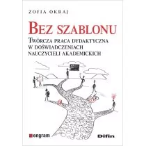 Difin Bez szablonu. Twórcza praca dydaktyczna w doświadczeniach nauczycieli akademickich Zofia Okraj - Pedagogika i dydaktyka - miniaturka - grafika 1