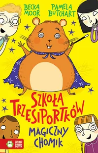 Zielona Sowa Szkoła Trzęsiportków. Magiczny chomik - Pozostałe książki - miniaturka - grafika 2