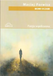Moimi oczami - Maciej Porwisz - Poezja - miniaturka - grafika 1