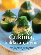 Książki kucharskie - Cukinia, bakłażan, dynia. Najlepsze przepisy - miniaturka - grafika 1