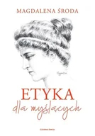 Filozofia i socjologia - Etyka Dla Myślących Wyd 4 Magdalena Środa - miniaturka - grafika 1
