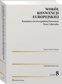 Prawo - Wokół Konwencji Europejskiej. Komentarz do Europejskiej Konwencji Praw Człowieka [PRZEDSPRZEDAŻ] - miniaturka - grafika 1