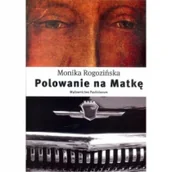 Religia i religioznawstwo - Paulinianum Polowanie na Matkę Monika Rogozińska - miniaturka - grafika 1