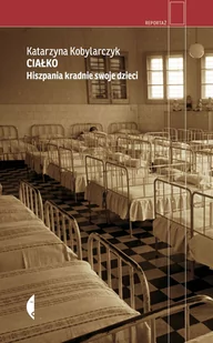 Ciałko. Hiszpania kradnie swoje dzieci - Felietony i reportaże - miniaturka - grafika 1