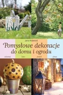 Dom i ogród - Solis Jana Ardanova Pomysłowe dekoracje do domu i ogrodu - miniaturka - grafika 1