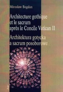 Architektura gotycka a sacrum posoborowe - Książki o kulturze i sztuce - miniaturka - grafika 1